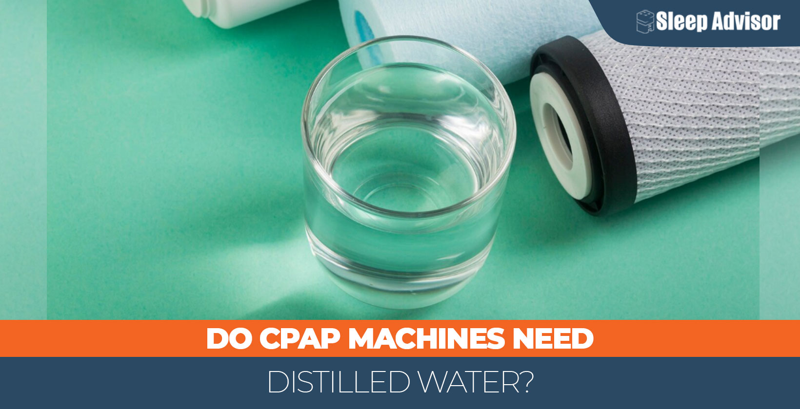 Do CPAP Machines Need Distilled Water? Sleep Advisor