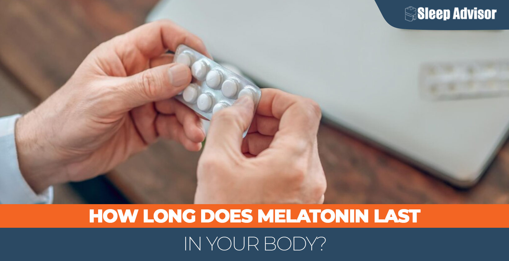How Long Does Melatonin Last in Your Body?