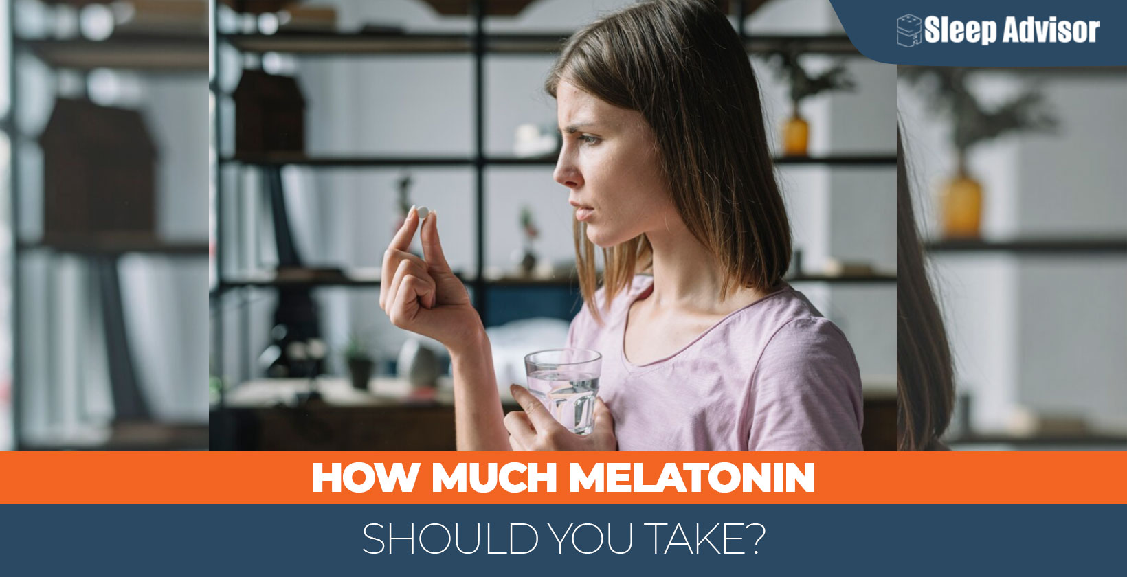 How Much Melatonin Should You Take?
