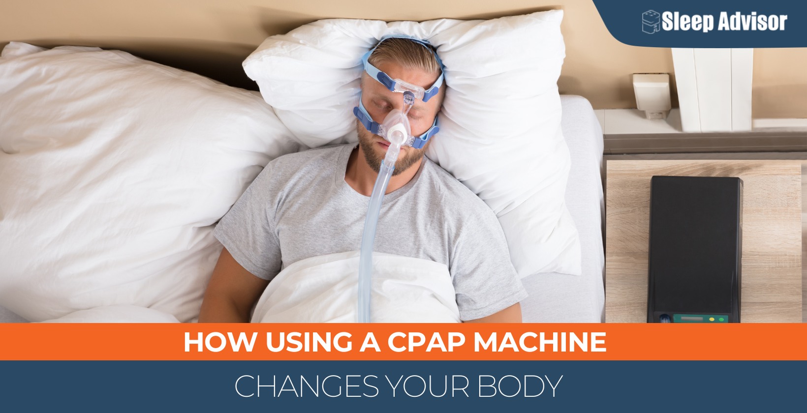 How Using a CPAP Machine Changes Your Body