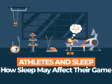 Upping your Game with Sleep: How Rest is a Necessary Component of Recovery and Performance