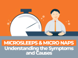 Microsleeps and Micro Naps: Understanding the Symptoms and Causes