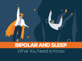 Bipolar and Sleep: Managing your Symptoms with Better Rest